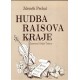 Prchal, Z.: Hudba Raisova kraje
