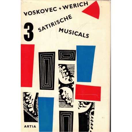 Voskovec + Werich. 3 Satirische Musicals