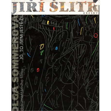 Sommerová, O.: Z dokumentárního filmu Jó, to jsem ještě žil. Jiří Šlitr kresby