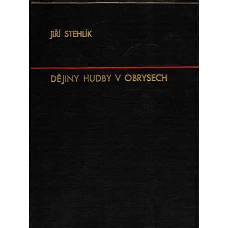 Stehlík, J.: Dějiny hudby v obrysech