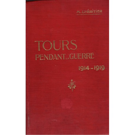 Lhéritier, M.: Tours pendant la guerre 1914-1919