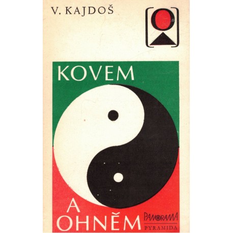 Kajdoš, V.: Kovem a ohněm