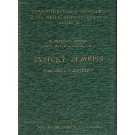 Vitásek, F.: Fysický zeměpis. Rostlinstvo a živočišstvo