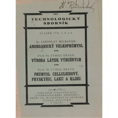 Milbauer, J..: Anorganický velkoprůmysl. Krauz, C.: Výroba látek výbušných. Průmysl celluloidový, pryskyřic, laků a klihu