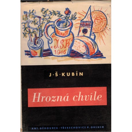 Kubín, J. Š.: Hrozná chvíle