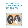 Nechte mne zapomenouti na sny mé. Korespondence T. G. Masaryka se Zdenkou Šemberovou