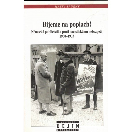 Spurný, M.: Bijeme na poplach! Německá publicistika proti nacistickému nebezpečí 1930-1933