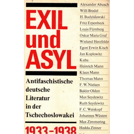 Exil und Asyl. Antifaschistische deutsche Literatur in der Tschechoslowakei 1933-1938