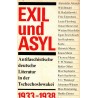 Exil und Asyl. Antifaschistische deutsche Literatur in der Tschechoslowakei 1933-1938