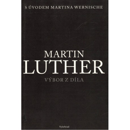 Martin Luther. Výbor z díla