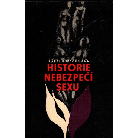 Hubschmann, K.: Historie nebezpečí sexu
