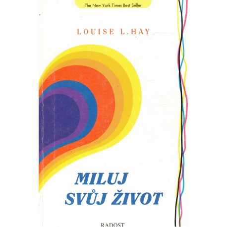 Hay, L. L.: Miluj svůj život