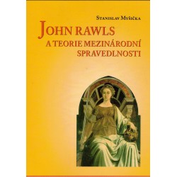 Myšička, S.: John Rawls a teorie mezinárodní spravedlnosti