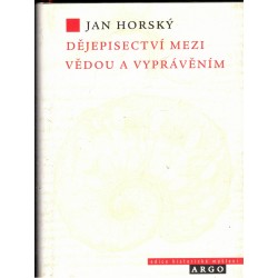 Horský, J.: Dějepisectví mezi vědou a vyprávěním