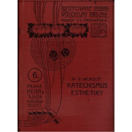 Nejedlý, Z.: Katechismus estetiky I.