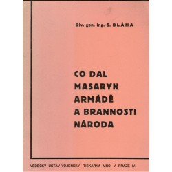 Bláha, S.: Co dal Masaryk armádě a brannosti národa