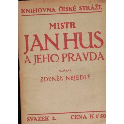 Nejedlý, Z.: Mistr Jan Hus a jeho pravda