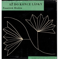 Hrubín, F.: Až do konce lásky