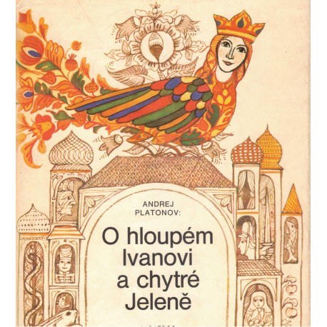 Platonov, A.: O hloupém Ivanovi a chytré Jeleně