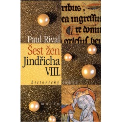 Rival, P.: Šest žen Jindřicha VIII.