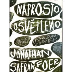 Foer, J. S.: Naprosto osvětleno