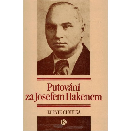 Cibulka, L.: Putování za Josefem Hakenem