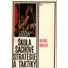 Suetin, A.: Škola šachové strategie a taktiky