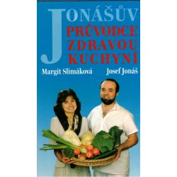 Slimáková, M., Jonáš, J.: Jonášův průvodce zdravou kuchyní