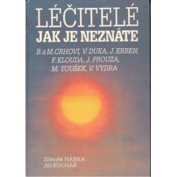 Hanka, Z., Kuchař, J.: Léčitelé jak je neznáte