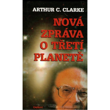 Clarke, A. C.: Nová zpráva o Třetí planetě