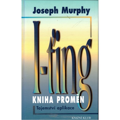 Murphy, J.: I-ťing. Kniha proměn