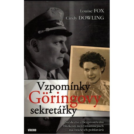 Fox, L., Dowling, C.: Vzpomínky Göringovy sekretářky