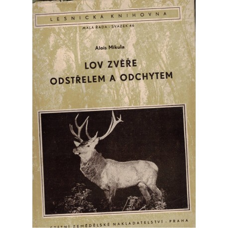 Mikula, A.: Lov zvěře odstřelem a odchytem