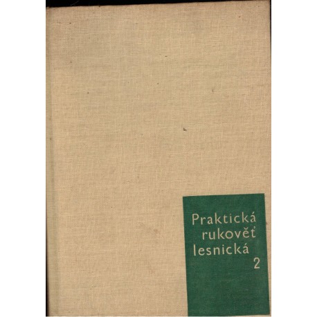 Praktická rukověť lesnická. II. díl