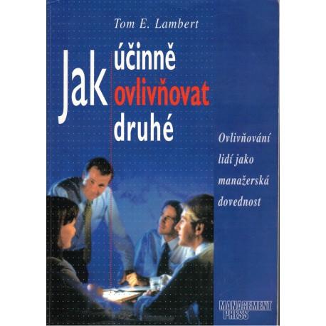 Lambert, T. E.: Jak účinně ovlivňovat druhé