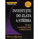 Maloney, M.: Investujte do zlata a stříbra