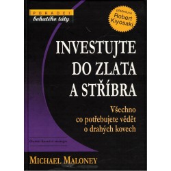 Maloney, M.: Investujte do zlata a stříbra