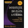 Maloney, M.: Investujte do zlata a stříbra