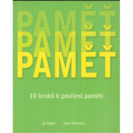 Iddon, J., Williams, H.: Paměť. 10 kroků k posílení paměti