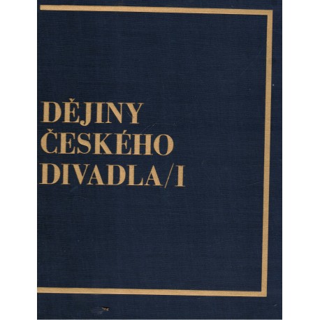 Dějiny českého divadla I, II
