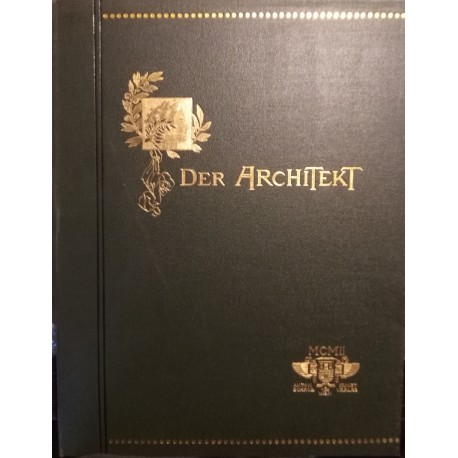 Ritter v. Feldegg, F. (Red.): Der Architekt. Wiener Monatshefte für Bauwesen und dekorative Kunst.