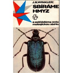 Winkler, J. R.: Sbíráme hmyz a zakládáme entomologickou sbírku
