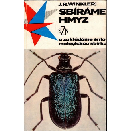 Winkler, J. R.: Sbíráme hmyz a zakládáme entomologickou sbírku