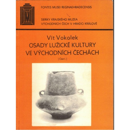 Vokolek, V.: Osady lužické kultury ve východních Čechách. Část I.