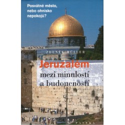 Müller, Z.: Jeruzalém mezi minulostí a budoucností