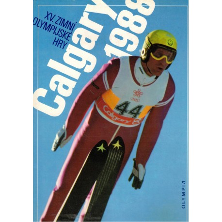 Kolektiv autorů: Calgary 1988. XV. zimní olympijské hry