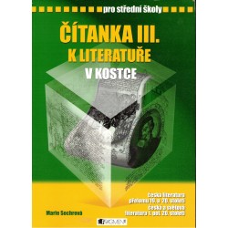 Sochrová, M.: Čítanka III. K Literatuře v kostce pro střední školy