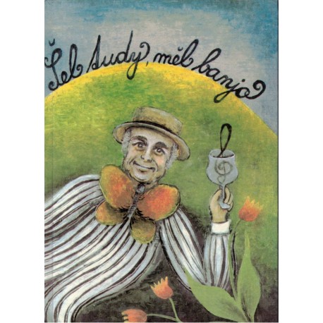 Šel tudy, měl banjo. Písně Ivana Mládka