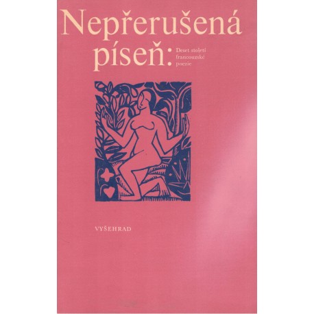 Nepřerušená píseň. Deset století francouzské poezie