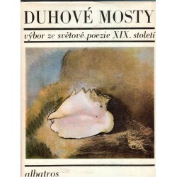 Duhové mosty. Výbor ze světové poezie XIX. století